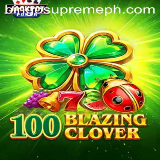 100BlazingClover: The New Revolution in Gaming with BINGO SUPREME