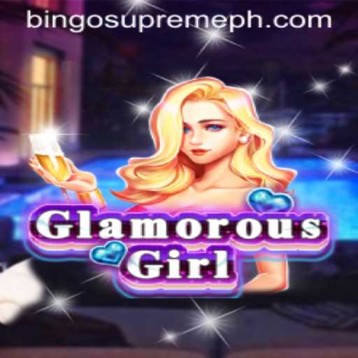 Unveiling GlamorousGirl: The BINGO SUPREME Experience